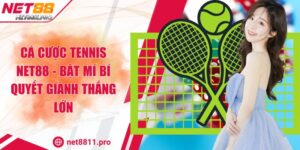 Cá Cược Tennis NET88 - Bật Mí Bí Quyết Giành Thắng Lớn